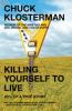 Killing_yourself_to_live