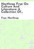 Northrop_Frye_on_culture_and_literature