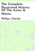 The_complete_illustrated_history_of_the_Aztec___Maya