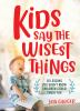 Kids_say_the_wisest_things