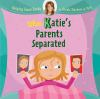 When_Katie_s_parents_separated