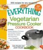 The_everything_vegetarian_pressure_cooker_cookbook