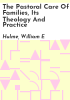 The_pastoral_care_of_families__its_theology_and_practice