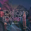 Delicate_Dreams