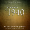 The_Summer_of_1940__The_History_of_the_Months_that_Decided_the_Fate_of_Europe_in_World_War_II