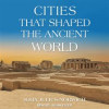 Cities_that_Shaped_the_Ancient_World