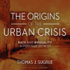 The_Origins_of_the_Urban_Crisis