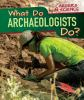What_do_archaeologists_do_