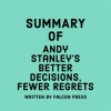 Summary_of_Andy_Stanley_s_Better_Decisions__Fewer_Regrets