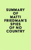 Summary_of_Matti_Friedman_s_Spies_of_No_Country