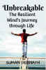 Unbreakable__The_Resilient_Mind_s_Journey_through_Life