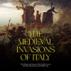 Medieval_Invasions_of_Italy__The_History_and_Legacy_of_the_Conflicts_across_the_Italian_Peninsula
