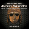 Who_Were_The_Anglo-Saxons_