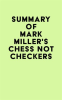 Summary_of_Mark_Miller_s_Chess_Not_Checkers