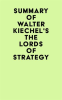 Summary_of_Walter_Kiechel_s_The_Lords_of_Strategy