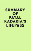 Summary_of_Payal_Kadakia_s_LifePass