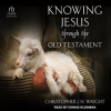 Knowing_Jesus_Through_the_Old_Testament