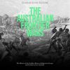Australian_Frontier_Wars__The_History_of_the_Conflicts_Between_Indigenous_Groups_and_Colonists_Acros
