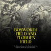 Bosworth_Field_and_Flodden_Field__The_History_and_Legacy_of_the_Decisive_Battles_that_Ended_the_M