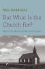 But_What_Is_the_Church_For_