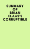 Summary_of_Brian_Klaas_s_Corruptible
