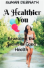 A_Healthier_You__Revealing_the_Secret_to_Good_Health