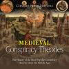 Medieval_Conspiracy_Theories__The_History_of_the_Most_Popular_Conspiracy_Theories_About_the_Middle_A