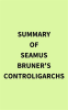 Summary_of_Seamus_Bruner_s_Controligarchs