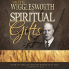 Smith_Wigglesworth_on_Spiritual_Gifts