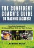 The_confident_coach_s_guide_to_teaching_lacrosse