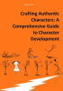 Crafting_Authentic_Characters__A_Comprehensive_Guide_to_Character_Development