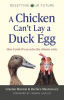 A_Chicken_Can_t_Lay_a_Duck_Egg