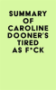 Summary_of_Caroline_Dooner_s_Tired_as_F__k