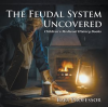 The_Feudal_System_Uncovered