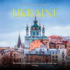 Ukraine__The_History_and_Legacy_of_Ukraine_from_the_Middle_Ages_to_Today