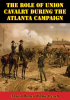 The_Role_Of_Union_Cavalry_During_The_Atlanta_Campaign