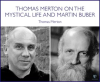Thomas_Merton_on_the_Mystical_Life_and_Martin_Buber