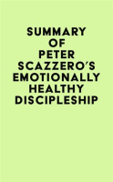 Summary_of_Peter_Scazzero_s_Emotionally_Healthy_Discipleship