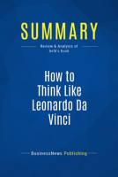 Summary__How_to_Think_Like_Leonardo_Da_Vinci