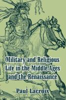 Military_and_religious_life_in_the_Middle_Ages_and_the_Renaissanc_e