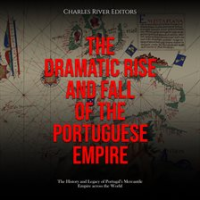 Dramatic_Rise_and_Fall_of_the_Portuguese_Empire__The_History_and_Legacy_of_Portugal_s_Mercantile_Emp