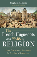 The_French_Huguenots_and_Wars_of_Religion