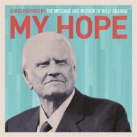 My_Hope__Songs_Inspired_By_The_Message_And_Mission_Of_Billy_Graham