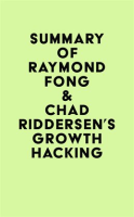 Summary_of_Raymond_Fong___Chad_Riddersen_s_Growth_Hacking