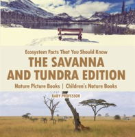 Ecosystem_Facts_That_You_Should_Know__The_Savanna_and_Tundra_Edition