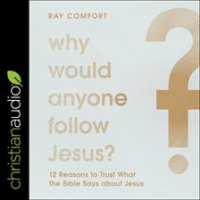 Why_Would_Anyone_Follow_Jesus_