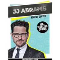 JJ_Abrams__Book_of_Quotes__100__Selected_Quotes_