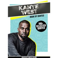 Kanye_West__Book_of_Quotes__100__Selected_Quotes_