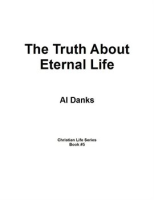 The_Truth_About_Eternal_Life