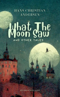 What_The_Moon_Saw_and_Other_Tales